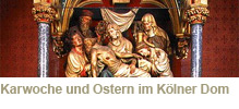 Ostern im Kölner Dom Ostern im Kölner Dom