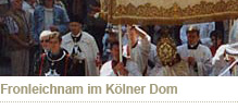 Fronleichnam im Kölner Dom Fronleichnam im Kölner Dom