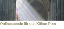 Onlinespende für den Kölner Dom Onlinespende für den Kölner Dom